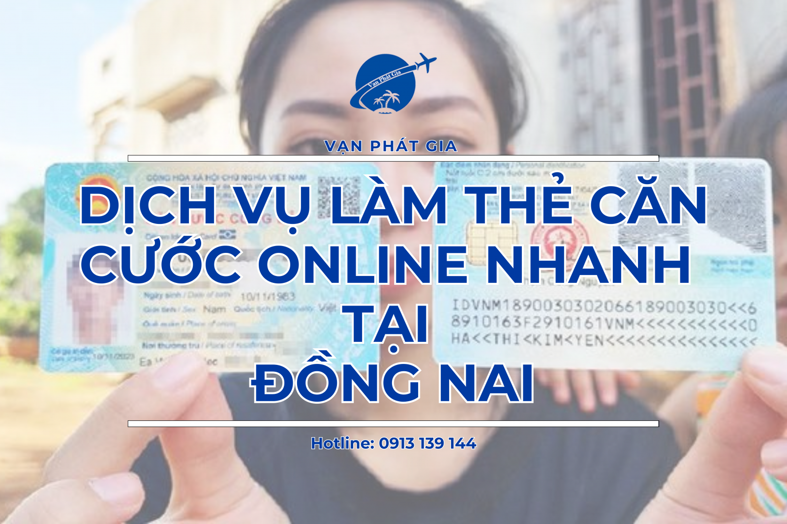 Làm Thẻ Căn Cước Online Nhanh Tại Đồng Nai | Vạn Phát Gia