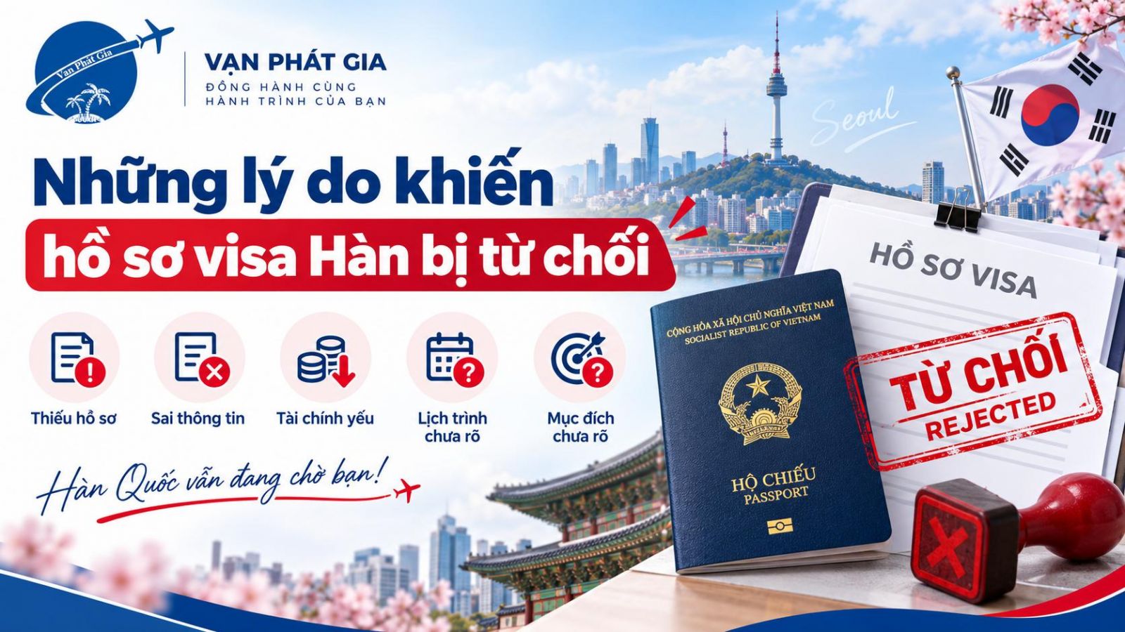 Những lý do khiến hồ sơ visa Hàn bị từ chối